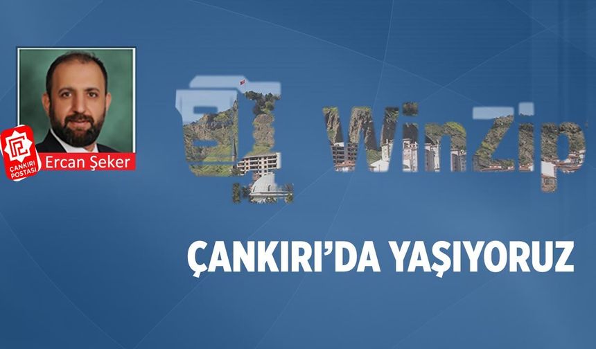 Winzip Çankırı'da yaşıyoruz