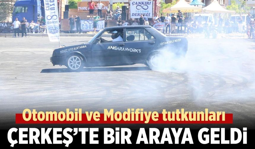 Modifiye tutkunları Çerkeş’te buluştu