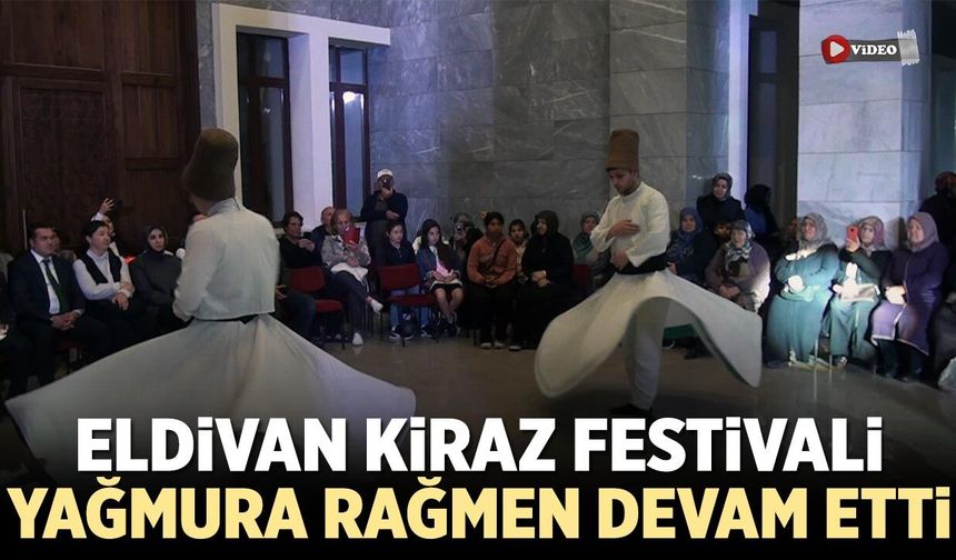 Eldivan Kiraz Festivali yağmura rağmen devam etti