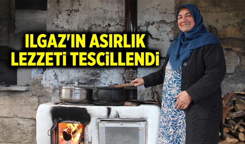 Ilgaz'ın asırlık lezzeti tescillendi