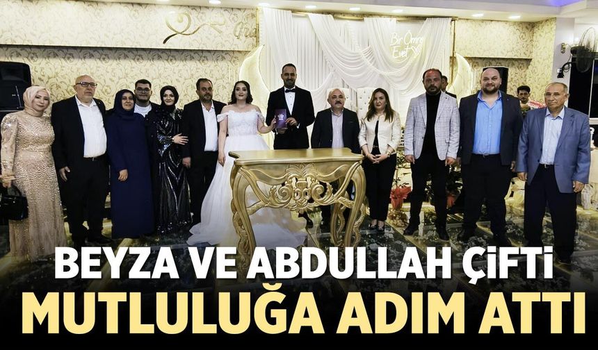 Beyza ve Abdullah çifti mutluluğa adım attı