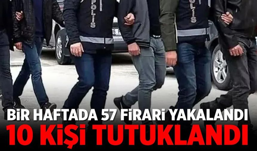 Çankırı'da bir haftada 57 firari yakalandı, 10'u tutuklandı