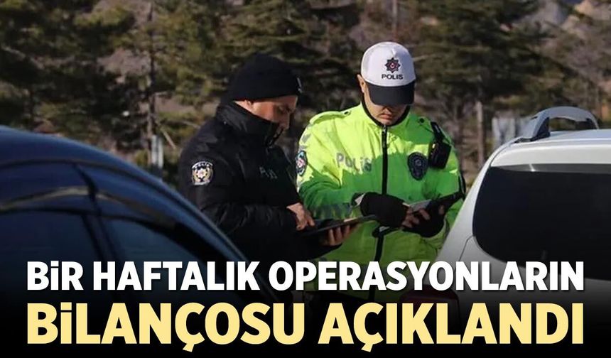 Çankırı'da bir haftalık operasyonların bilançosu açıklandı