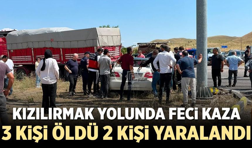 Kızılırmak yolunda feci kaza: 3 ölü, 2 yaralı