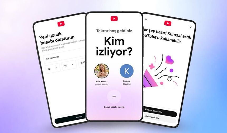 YouTube Türkiye'de gözetimli çocuk hesaplarını kullanıma sundu