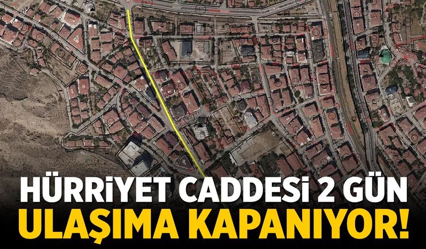 Çankırı'da Hürriyet Caddesi 2 gün ulaşıma kapanıyor!