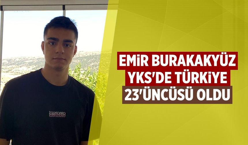 Emir Burak Akyüz YKS'de Türkiye 23'üncüsü oldu