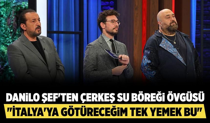 Çerkeş Su Böreği MasterChef'te gündem oldu