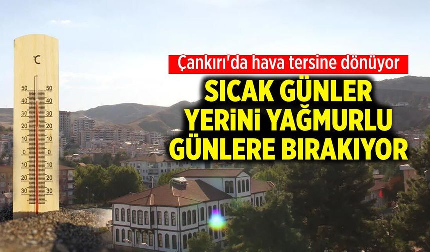 Çankırı'da yeni hafta hava nasıl olacak? İşte gün gün detaylar