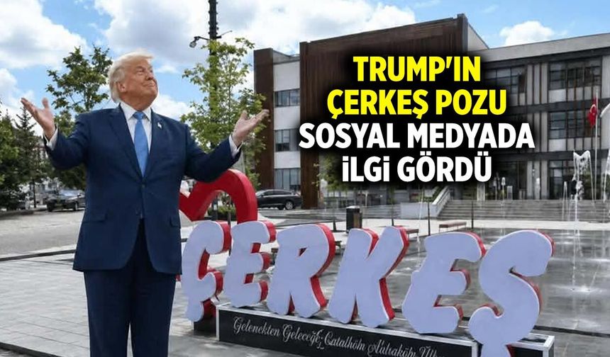 Trump'ın Çerkeş pozu sosyal medyada ilgi gördü