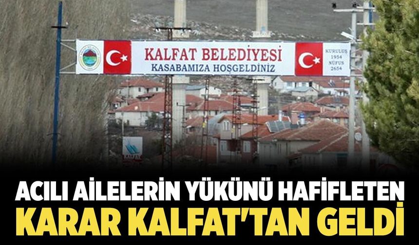 Kalfat'tan örnek dayanışma modeli: Cenaze sahiplerinin masrafı kaldırıldı