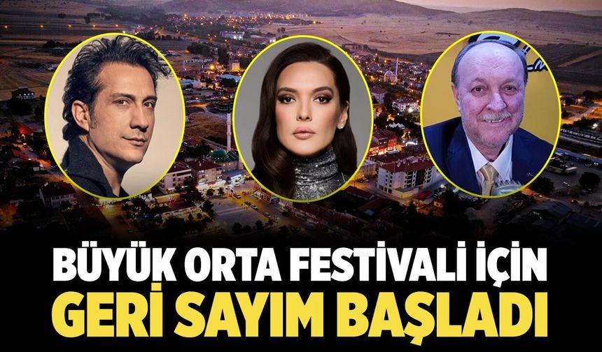Büyük Orta Festivali için geri sayım başladı