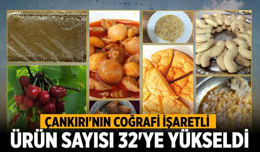 Çankırı’nın coğrafi işaretli ürün sayısı 32 oldu
