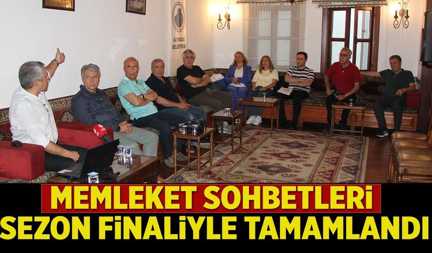 Memleket Sohbetleri sezon finaliyle tamamlandı