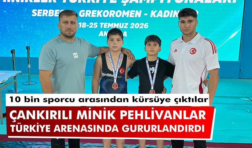 Çankırı’nın minik pehlivanları Türkiye arenasında gururlandırdı