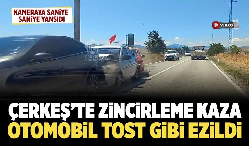 Çerkeş’te zincirleme kaza kamerada