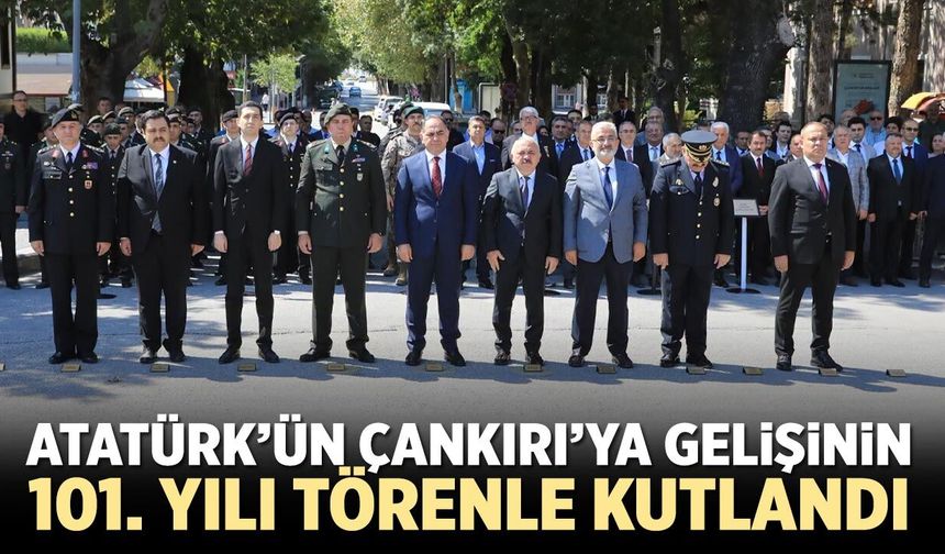 Atatürk’ün Çankırı’ya gelişinin 101. yıl dönümü törenle kutlandı