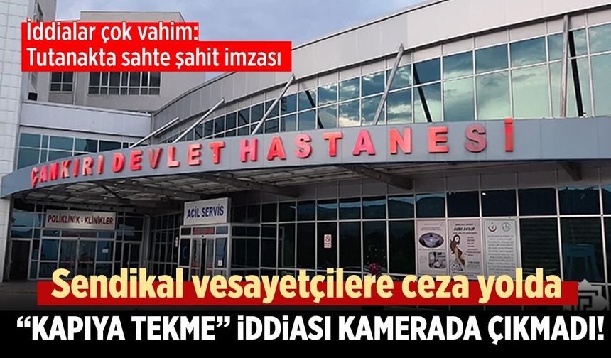 Çankırı Devlet Hastanesinde sendikal vesayet yöneticilerine maaş kesme cezası talebi!