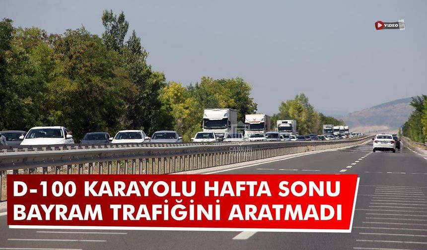 Çankırı D-100 Karayolu hafta sonu bayram trafiğini aratmadı