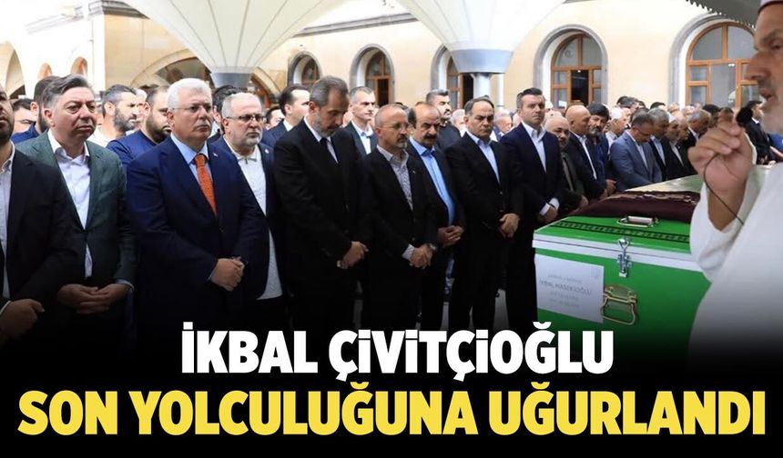 Salim Çivitçioğlu’nun annesi İkbal Çivitçioğlu son yolculuğuna uğurlandı