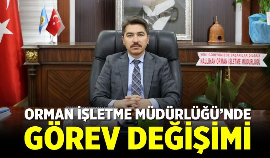 Çankırı Orman İşletme Müdürlüğü’nde görev değişimi