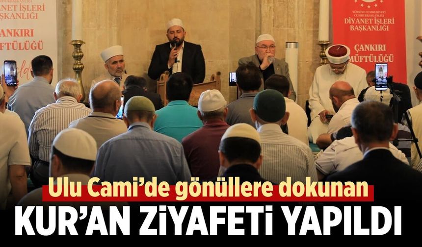 Çankırı Ulu Cami’de gönüllere dokunan Kur’an ziyafeti yapıldı
