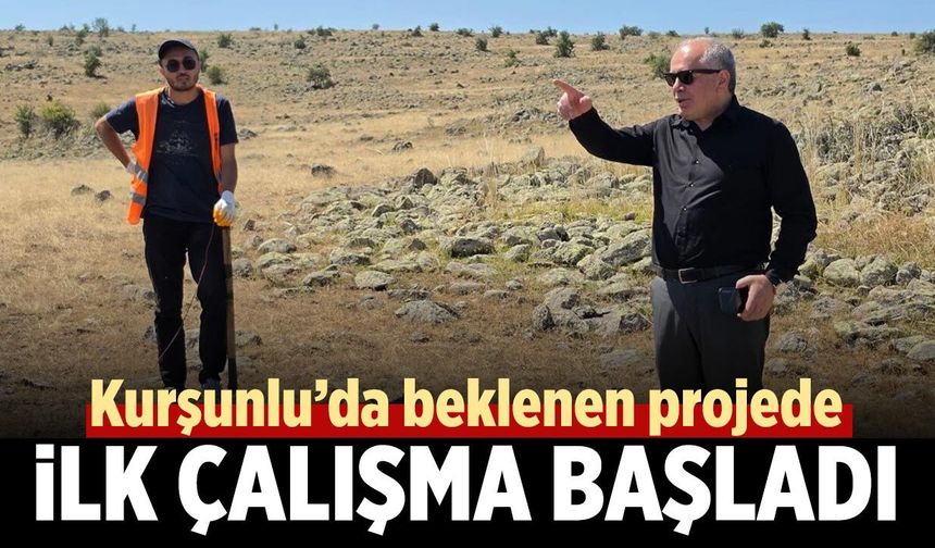 Kurşunlu’da beklenen projede ilk çalışma başladı