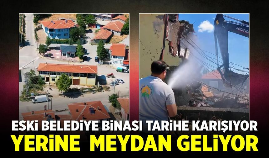 Gümerdiğin’de eski belediye binası yıkılıyor: Yerine meydan geliyor