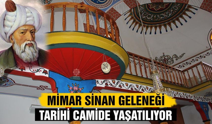 Mimar Sinan geleneği Çankırı’da yaşatılıyor