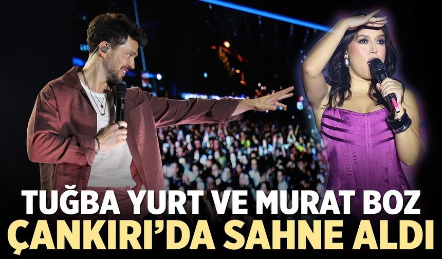 Sanatçı Tuğba Yurt ve Murat Boz hayranlarıyla Çankırı’da buluştu