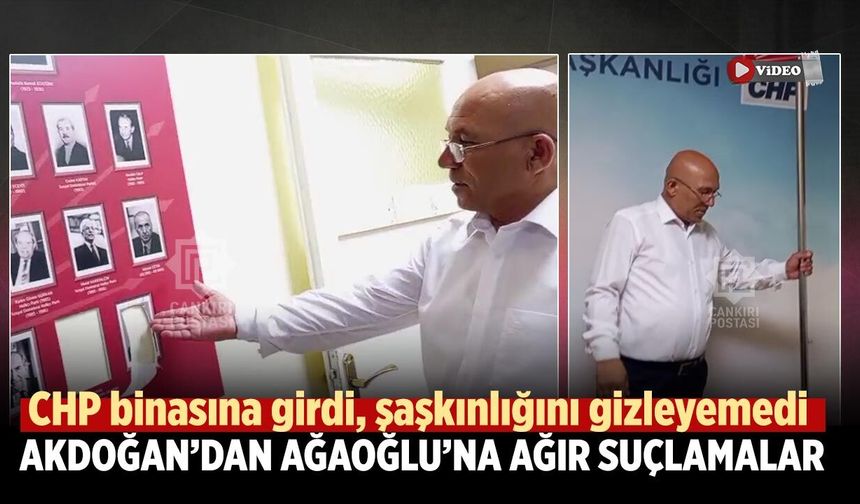 CHP Çankırı’da hesaplaşma başladı: Akdoğan’dan Ağaoğlu’na ağır suçlamalar
