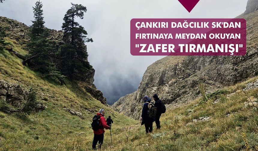 Çankırı Dağcılık SK'dan Fırtınaya Meydan Okuyan "Zafer Tırmanışı"