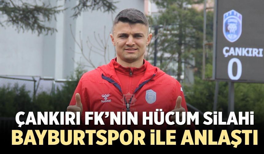 Çankırı FK’nın hücum silahı Bayburtspor ile anlaştı