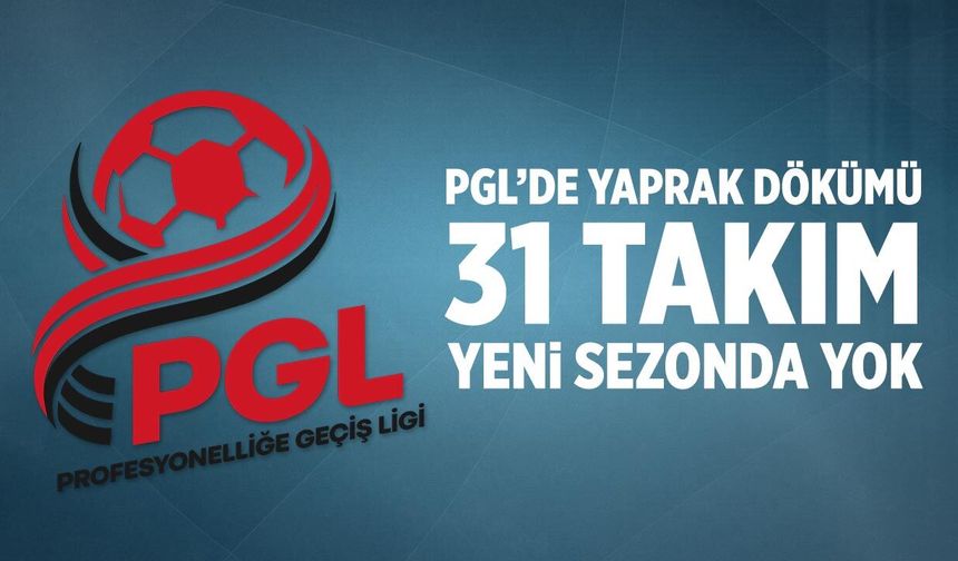 PGL’de yaprak dökümü: 31 takım yeni sezonda yok