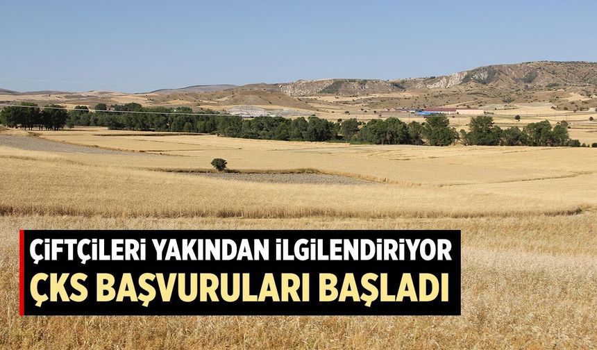 Çankırı'daki çiftçileri ilgilendiriyor: ÇKS başvuruları başladı