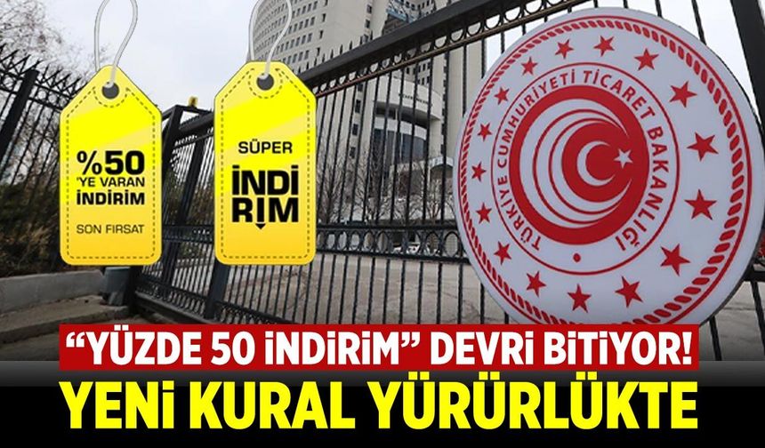 “Yüzde 50 indirim” devri bitiyor! Yeni kural yürürlükte