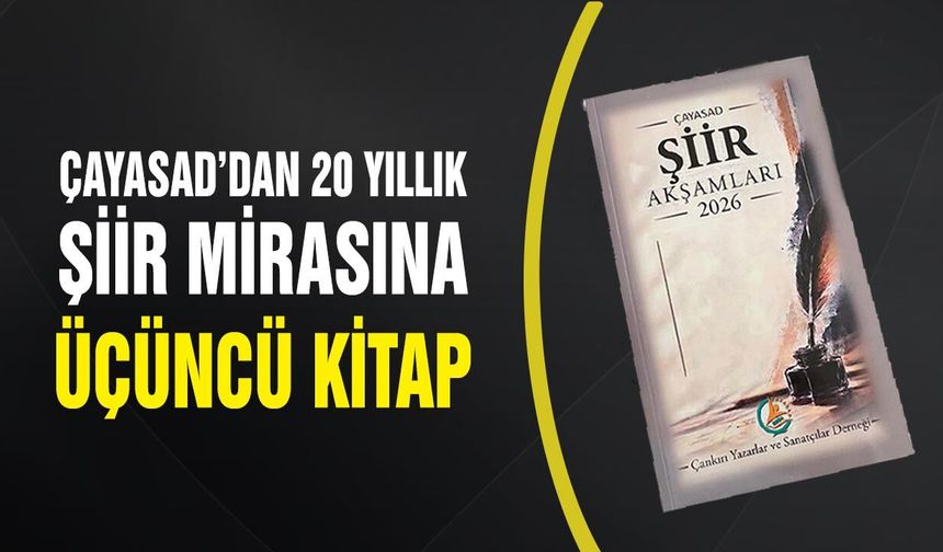ÇAYASAD’dan 20 yıllık şiir mirasına üçüncü kitap