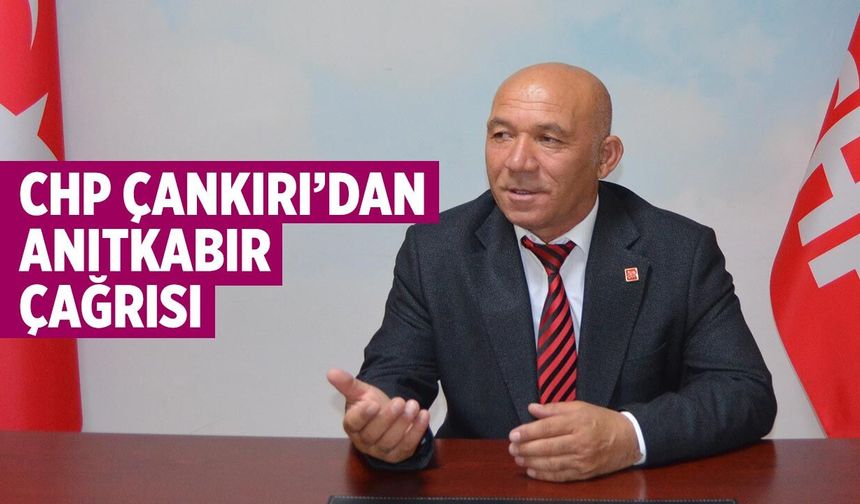 CHP Çankırı’dan Anıtkabir çağrısı
