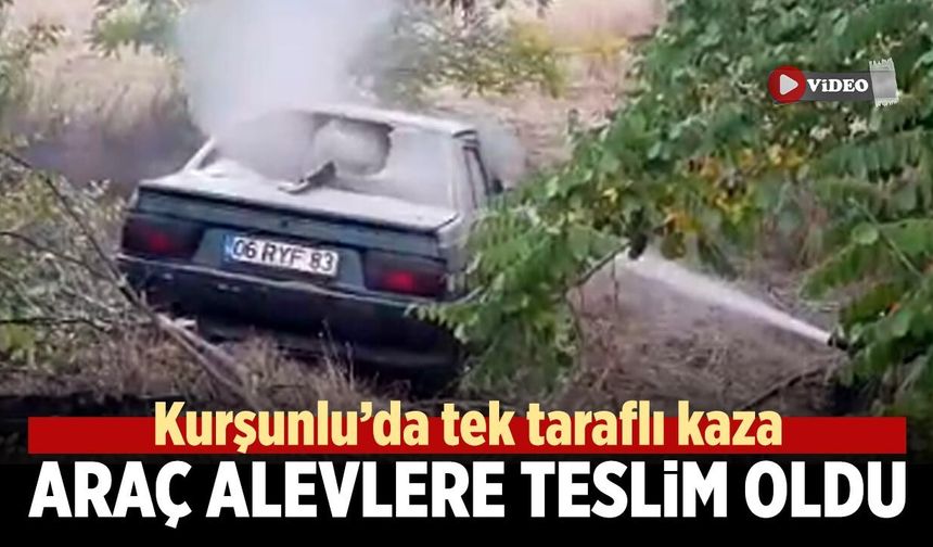 Kurşunlu’da tek taraflı kaza: Araç alevlere teslim oldu