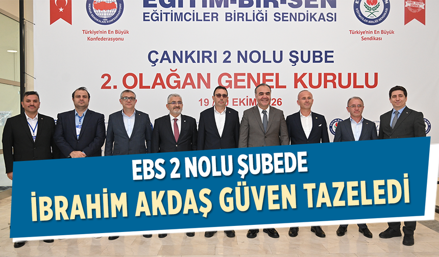 EBS 2 Nolu Şubede İbrahim Akdaş Güven Tazeledi