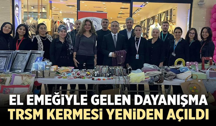 Çankırı’da el emeğiyle gelen dayanışma: TRSM kermesi yeniden açıldı!