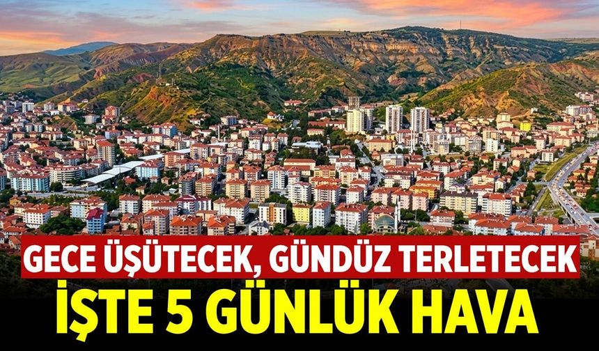 Çankırı’da gündüz yaz, gece kış: Sıcaklık farkı 16 dereceyi bulacak!