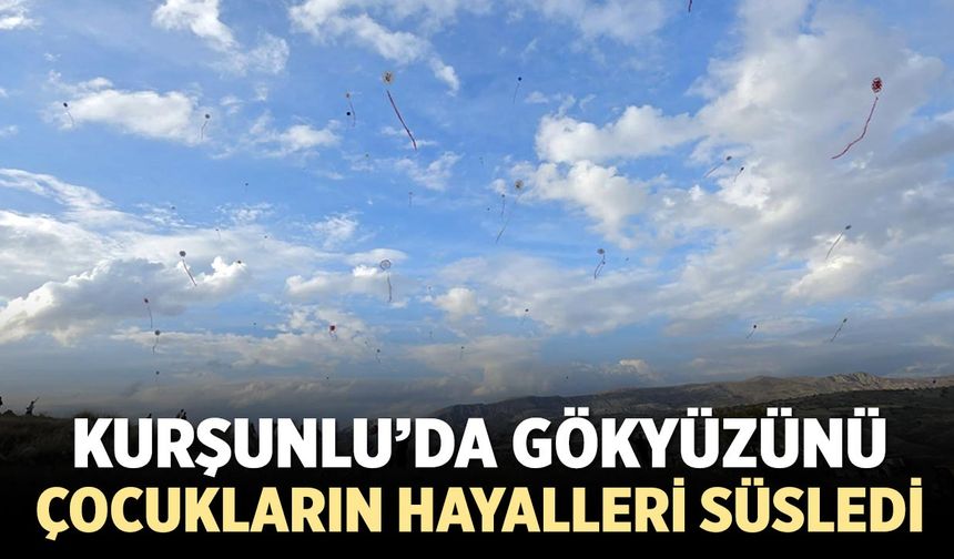 Kurşunlu’da gökyüzünü çocukların hayalleri süsledi