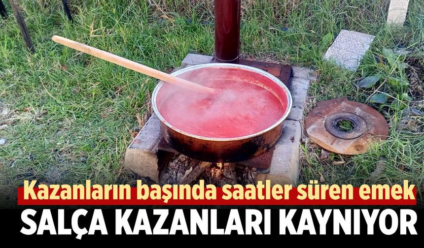 Çankırı’da salça kazanları kaynıyor