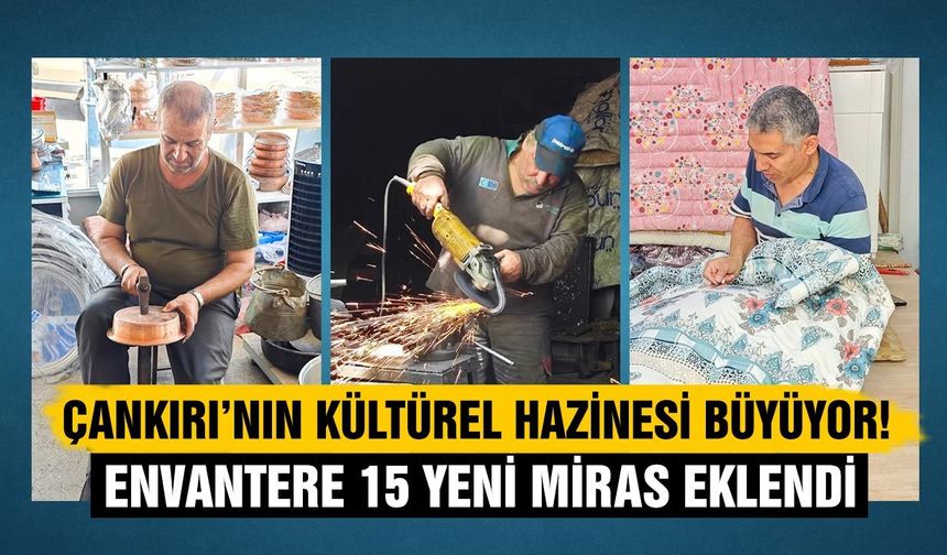 Çankırı’nın kültürel değer sayısı 3’ten 18’e çıktı