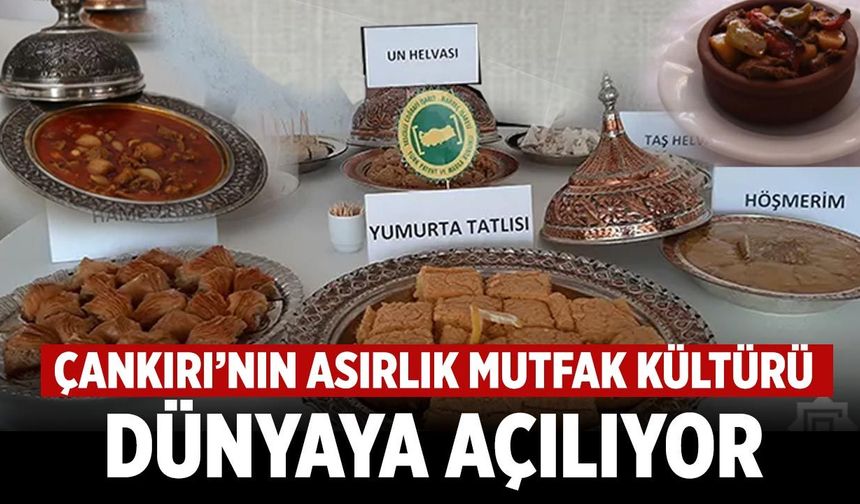 Çankırı’nın asırlık mutfak kültürü dünyaya açılıyor