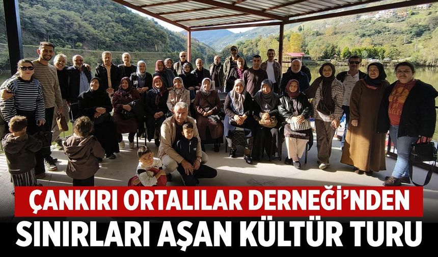 Çankırı Ortalılar Derneği’nden sınırları aşan kültür turu