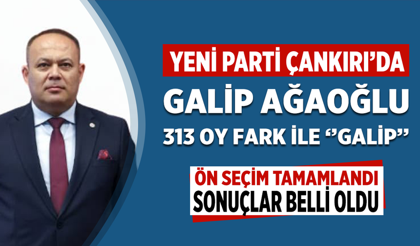 Yeni Parti Çankırı’da ön seçim tamamlandı