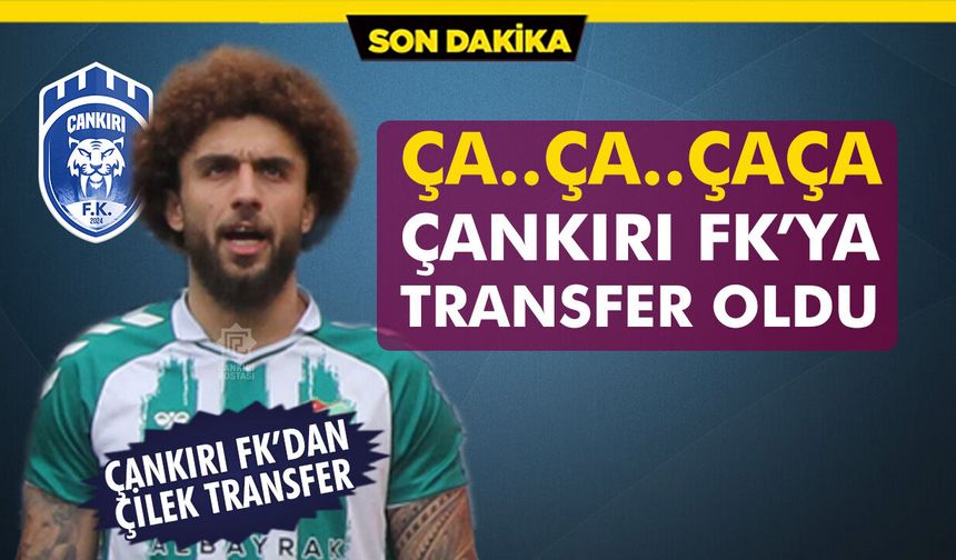 Çankırı FK’dan ezber bozan transfer! Çaça artık Çankırı FK’nın kozu