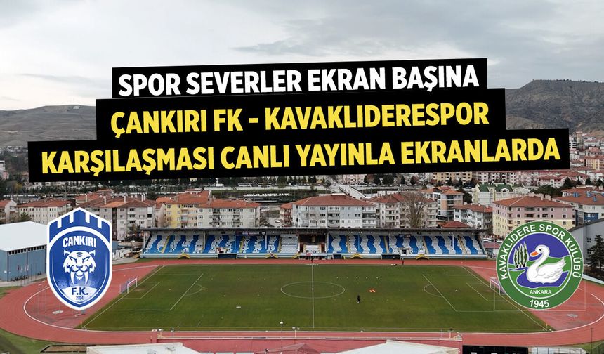 Çankırı FK’nın hazırlık maçı Çankırı Postası TV’den canlı yayınlanacak